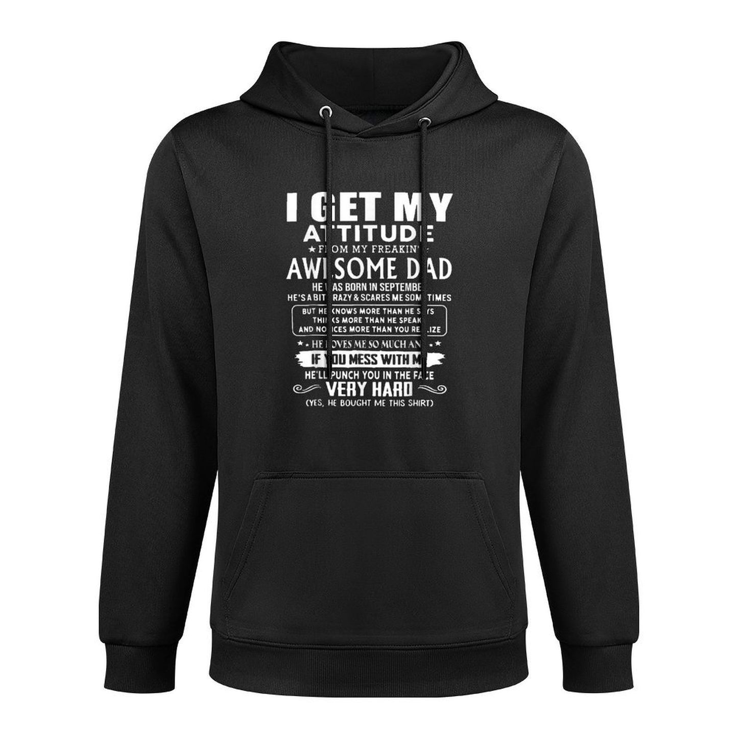 I Get My Attitude From My Freaking Awesome Dad September Cotton-Polyester Blend Hoodie