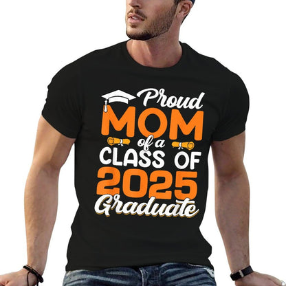 Proud Mom Of A 2025 Graduate Mom Graduation Senior 2025  Classic T-Shirt