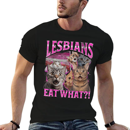 Lesbians Eat What! Funny Cat Gay Pride LGBTQ Pun  Affordable Price T-Shirt