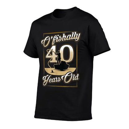 O-Fishally 40 Years Old 50th Fishing Birthday  Fade-proof Color T-Shirt