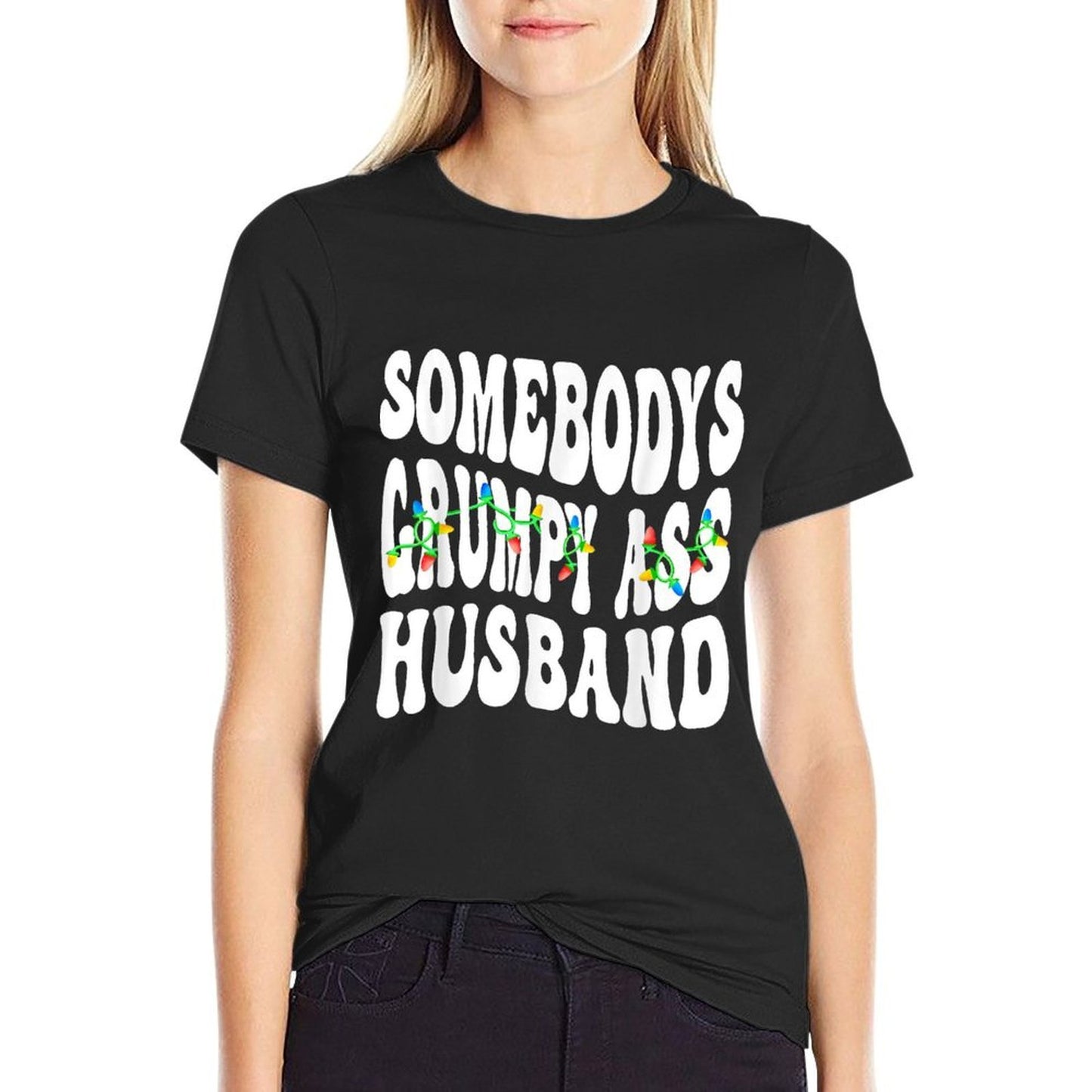 Somebodys Grumpy Ass Husband Xmas Light  Rolled Sleeves T-Shirt