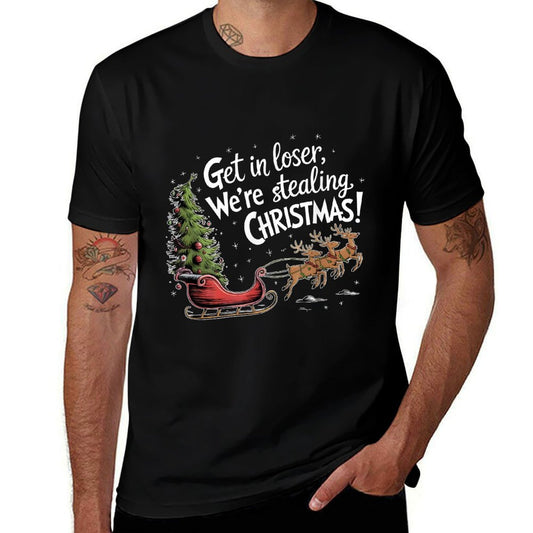 Get In Loser Were Stealing Christmas, Funny Christmas  Trendy Pattern T-Shirt