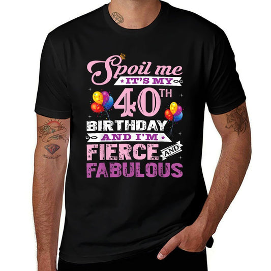 I Am Fierce And Fabulous 40th Birthday  Eco-friendly Material T-Shirt