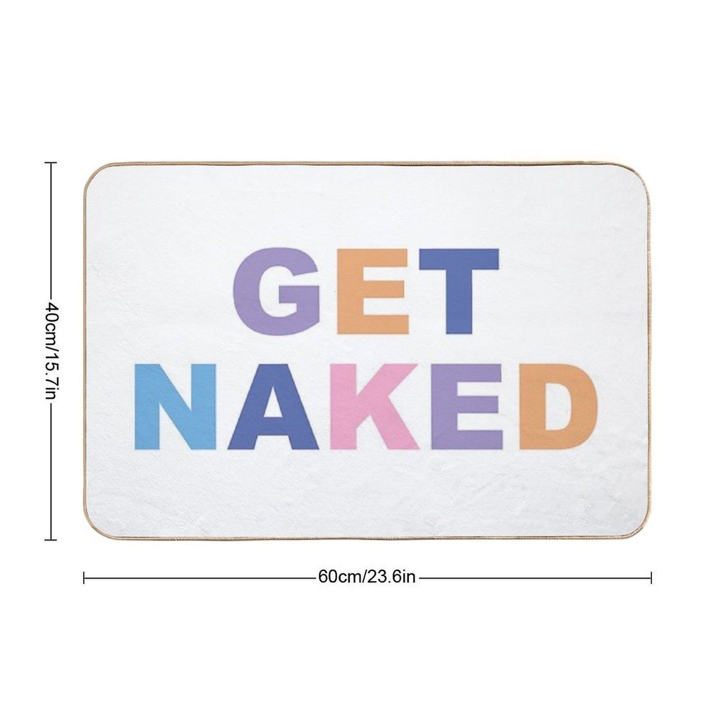 Get Naked - Cute Funny Quote  Anti-Trip Bath Mat