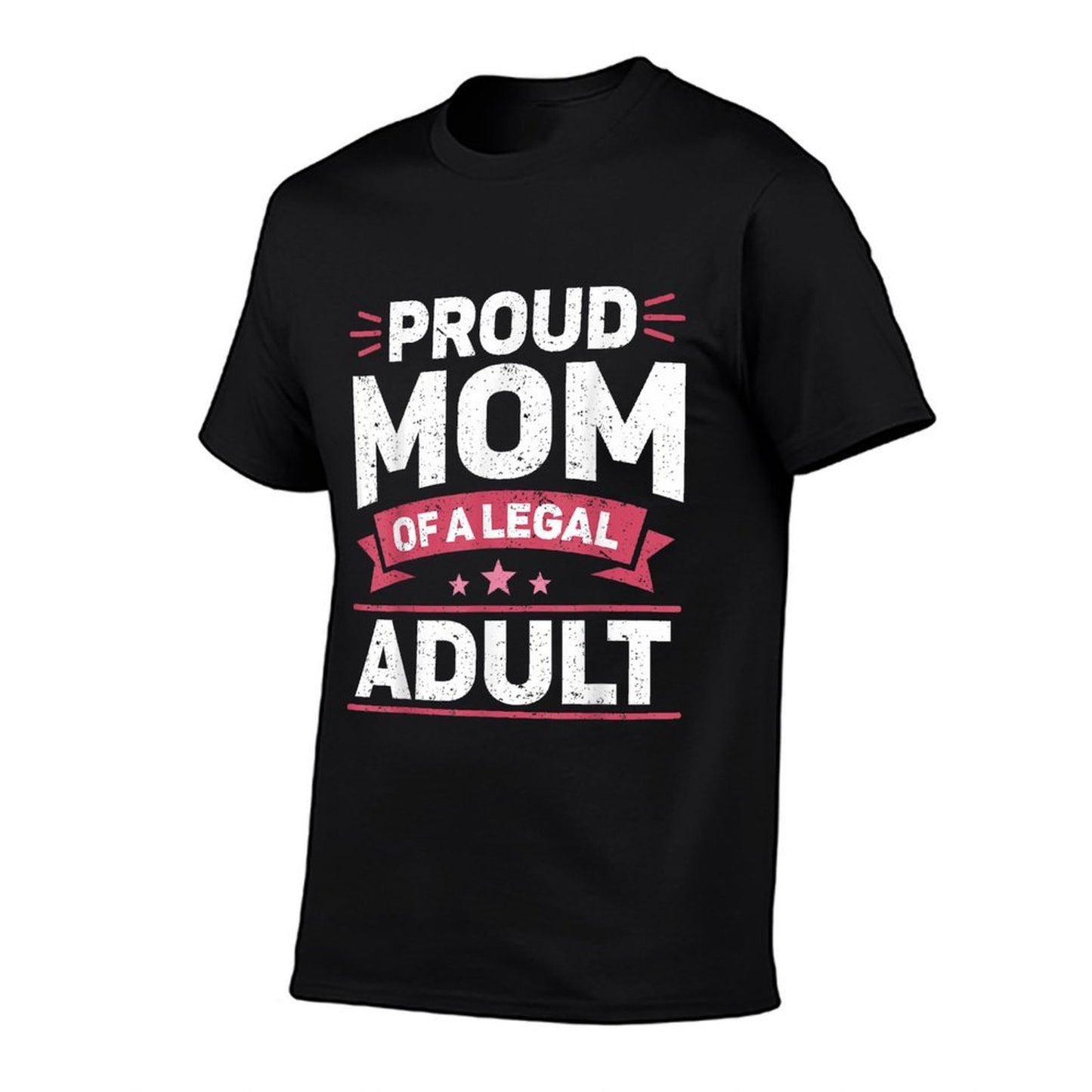 Legally Adult Proud Mom 18 Birthday Happy 18th Birthday Comfortable T-Shirt