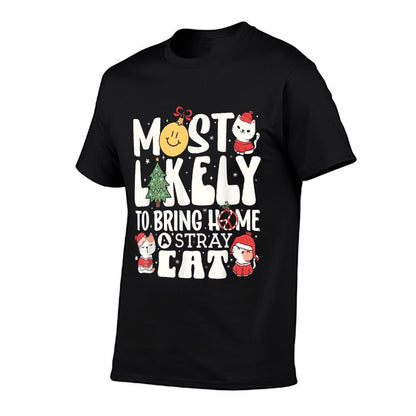 More Likely To Bring Home A Stray Cat Matching Christmas  Odor-resistant T-Shirt