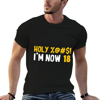 Holy Shit I'm Now 18 Funny Saying Joke 18th Birthday  Eco-friendly Material T-Shirt