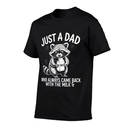 Just A Dad Who Always Came Back With The Milk Funny  Eco-friendly Material T-Shirt