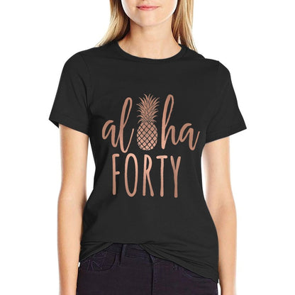 Aloha 40 Forty ~ Happy Birthday 40th Gift for Her  Odor-resistant T-Shirt