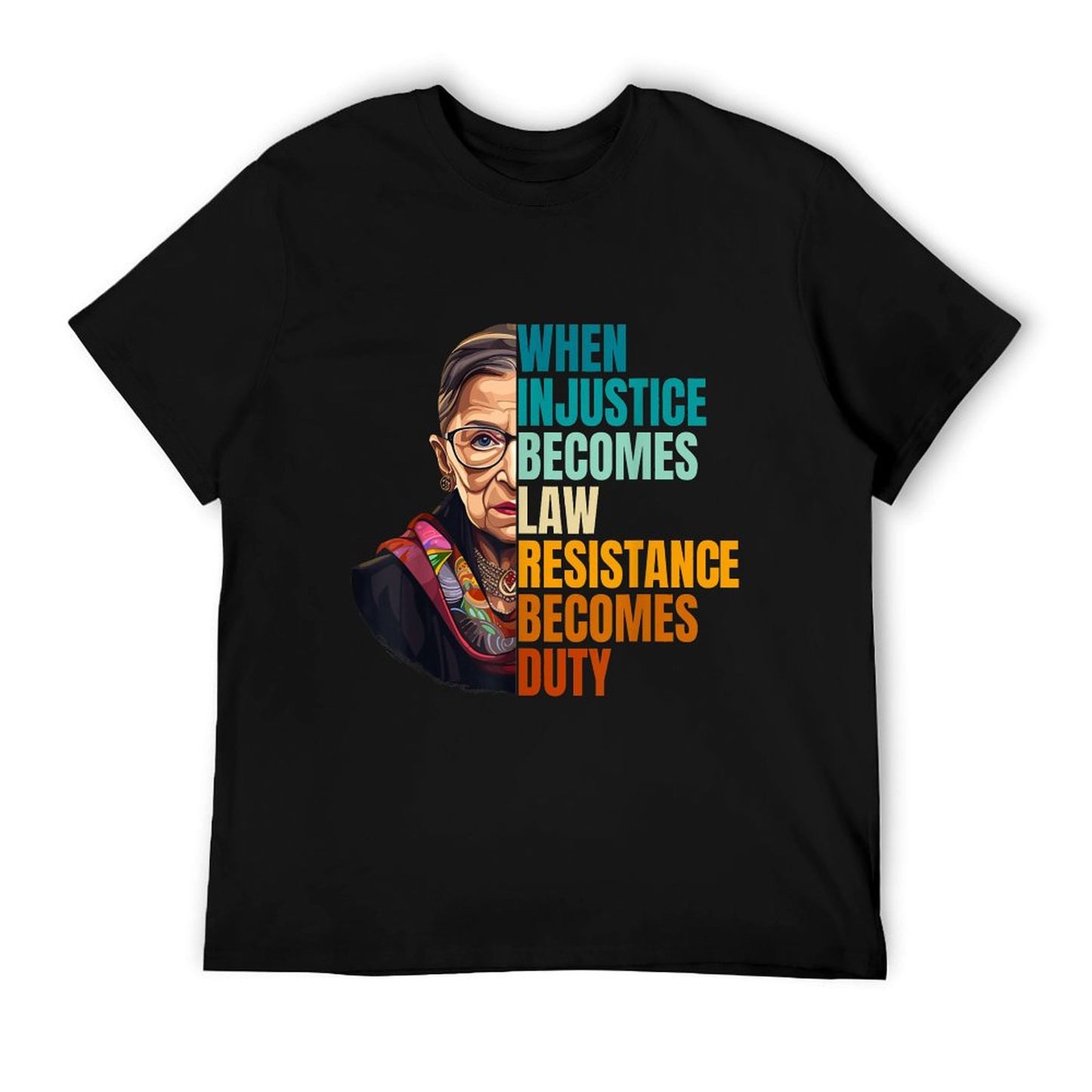 When Injustice Becomes Law Resistance Becomes Duty RBG Quote Classic T-Shirt