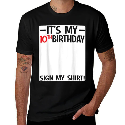 It's My 10th Birthday 10 Years Old Birthday Party Sign My  Easy-care T-Shirt