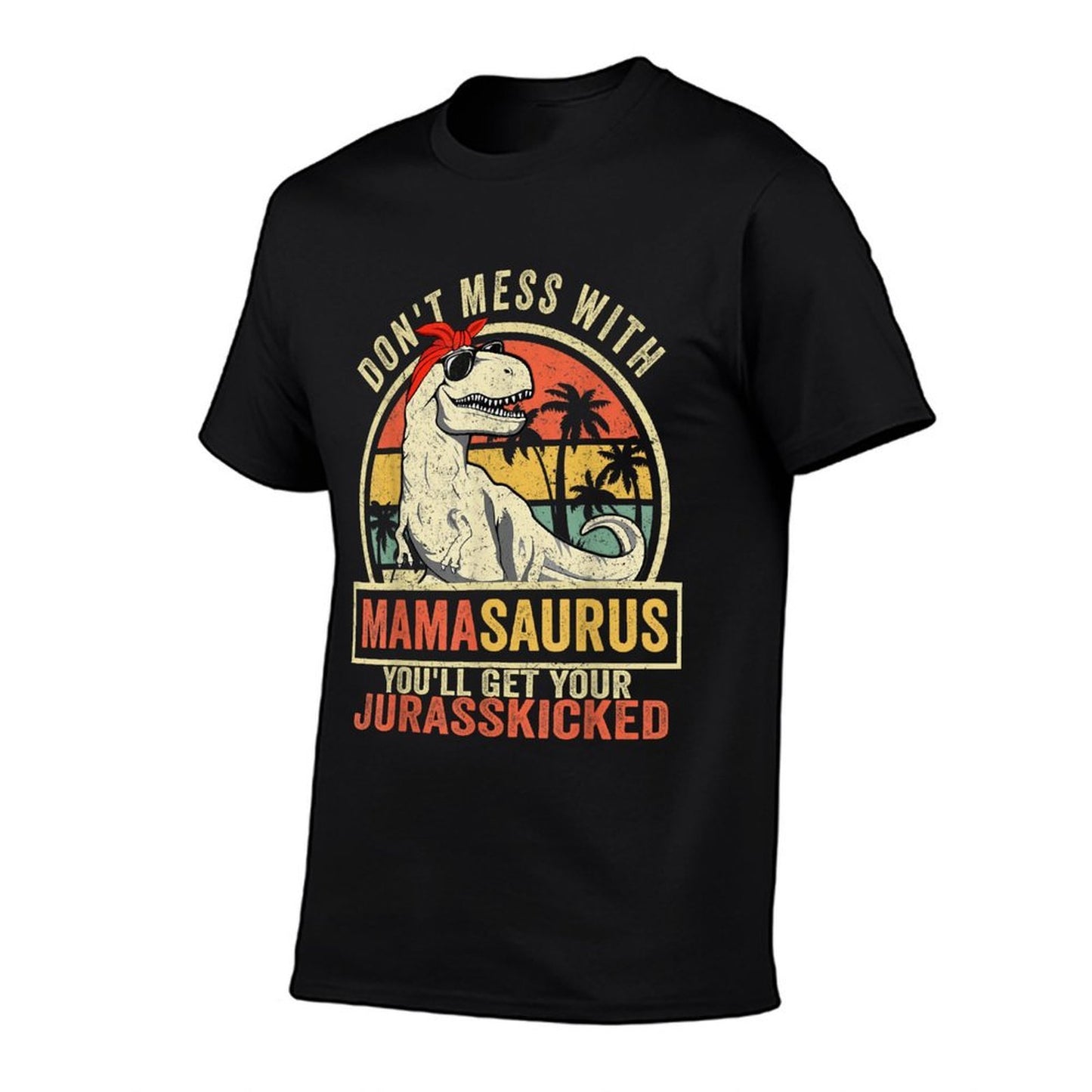 Dont Mess With Mamasaurus Youll Get Jurasskicked Mothers Day  Soft T-Shirt