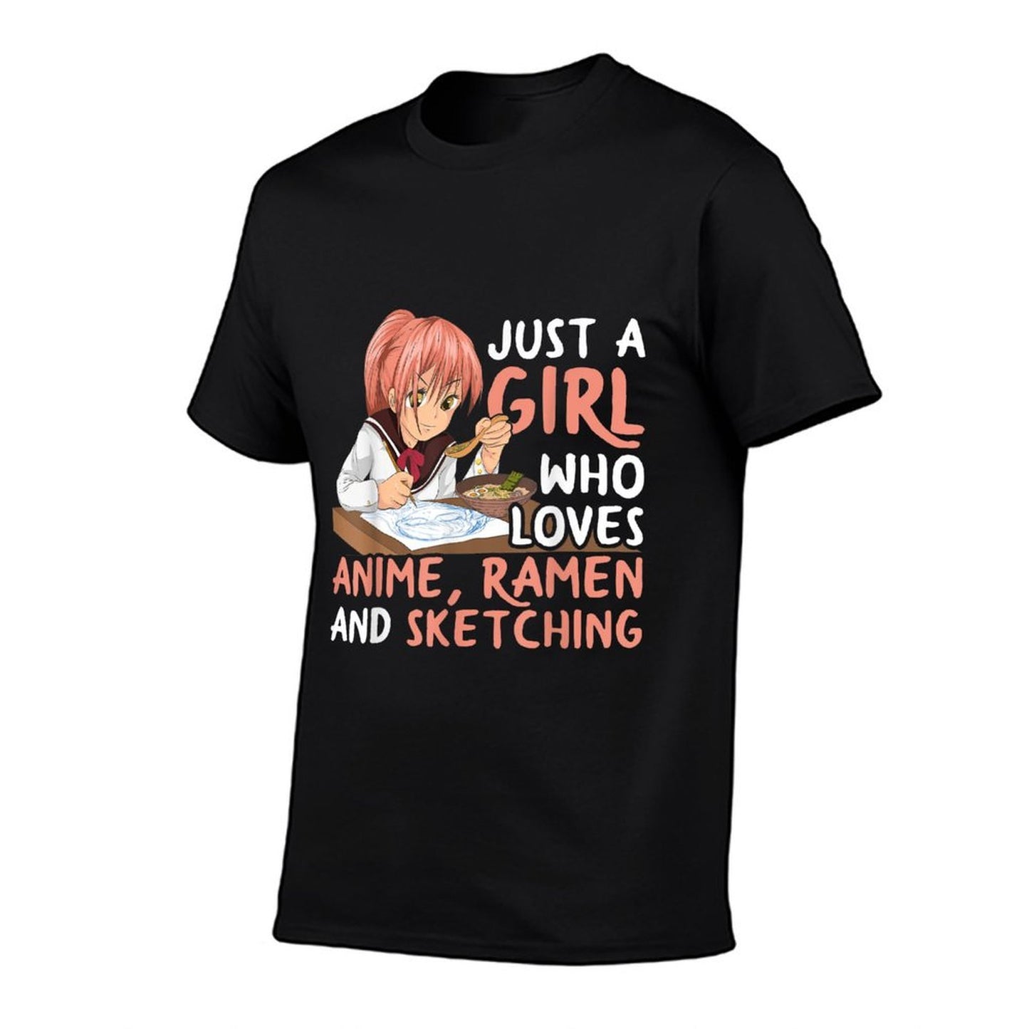 Just A Girl Who Loves Anime Ramen And Sketching Japan Anime  Easy-care T-Shirt