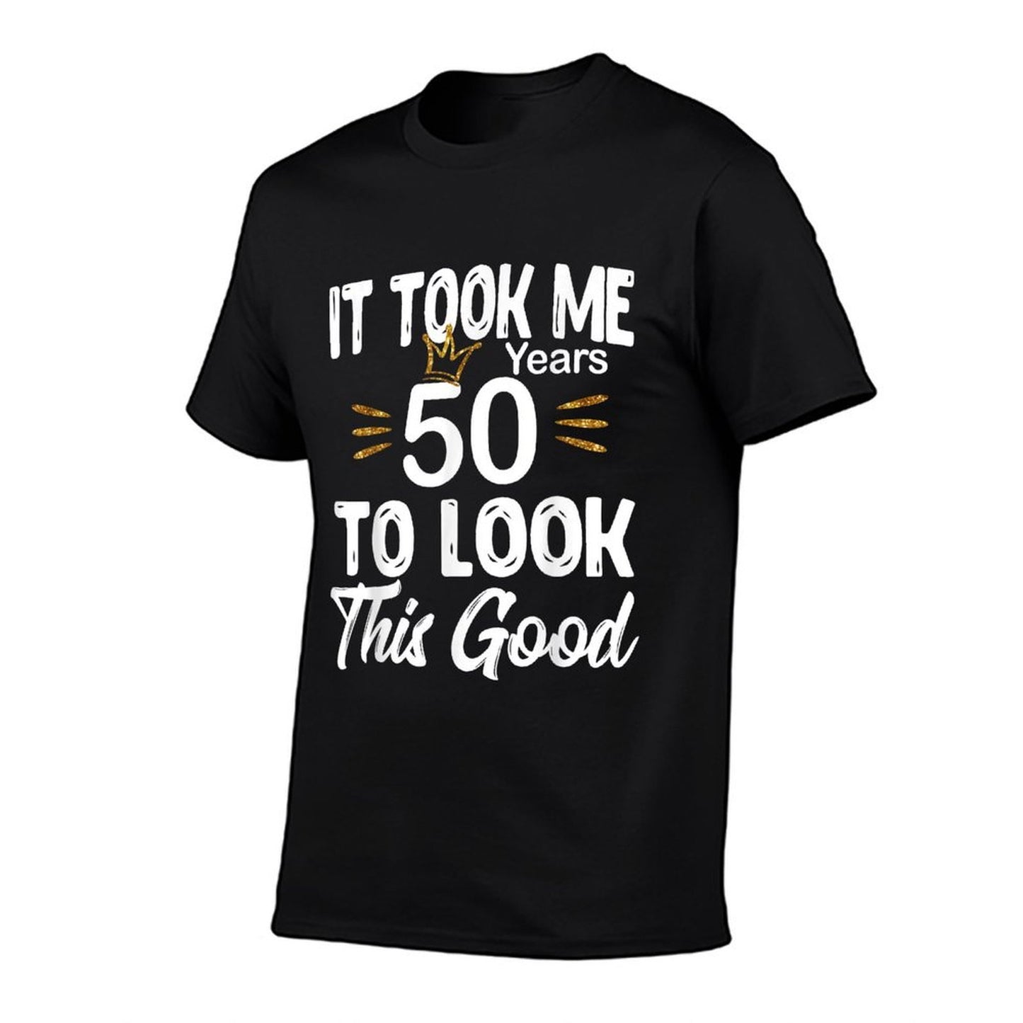 It Took Me 50 Years to Look This Good - 50th Birthday  High-quality Stitching T-Shirt