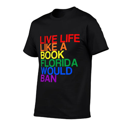 Live Like Book In Florida. LGBTQ Rainbow Gift, LGBTQIA Pride Graphic-printed T-Shirt