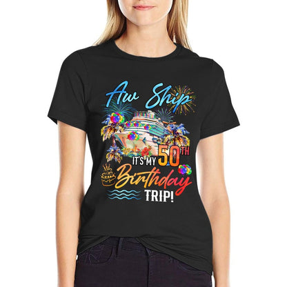 Aw Ship It's My 50th Birthday Trip  Versatile T-Shirt