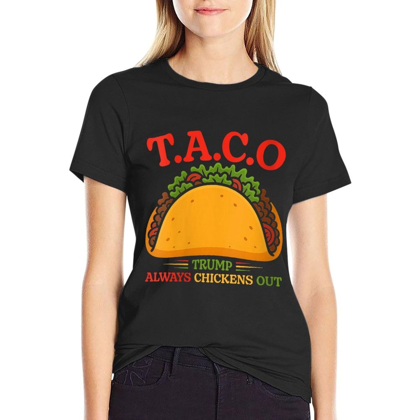 Womens Taco Trump Always Chickens Out Funny  Wrinkle-resistant T-Shirt