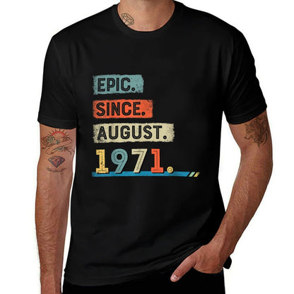Epic Since August 1971 50th Birthday Men  Affordable Price T-Shirt