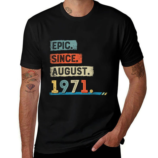 Epic Since August 1971 50th Birthday Men  Affordable Price T-Shirt