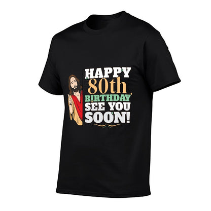 Happy 80th Birthday See You Soon Funny Jesus Meme Turning 80  Slim-fit Cut T-Shirt
