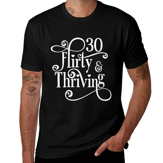 Thirty 30, Flirty & Thriving 30th Birthday  Moisture-wicking T-Shirt