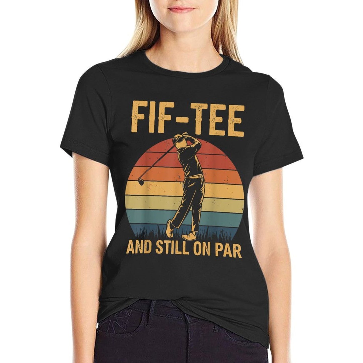 Fif-tee Golf Birthday Decorations Golf Pun And Still on Par  Slim-fit Cut T-Shirt