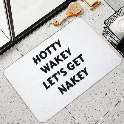 Hotty Wakey Let's Get Nakey Funny Humor  Odorless Bath Mat