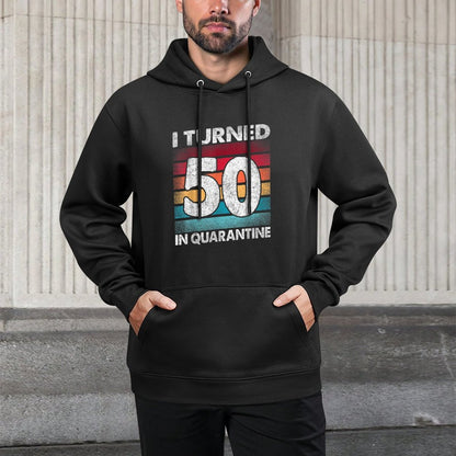 I Turned 50 In Quarantine 2020 50 Years Old 50th Birthday Kangaroo Pocket Hoodie