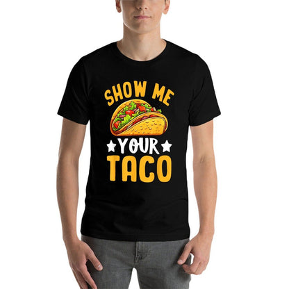 Show Me Your Taco  Wrinkle-resistant T-Shirt