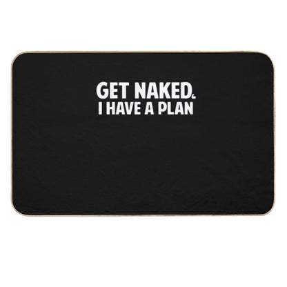 Get Naked I Have A Plan  Absorbent Bath Mat