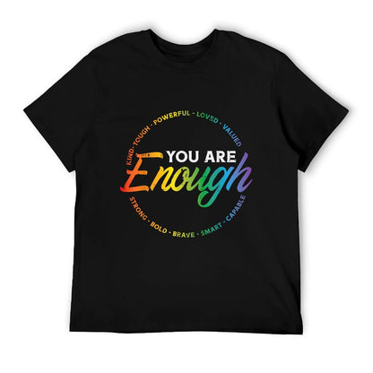 Gay You Are Enough Rainbow Pride Ally LGBTQ Men Women Affordable Price T-Shirt