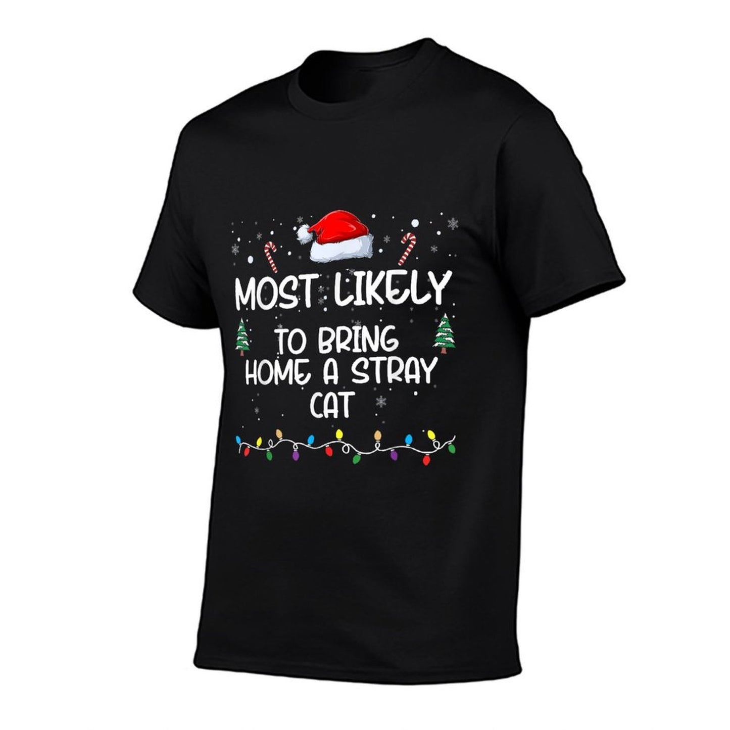 Most Likely To Bring Home A Stray Cat Matching Family Xmas  High-quality Stitching T-Shirt