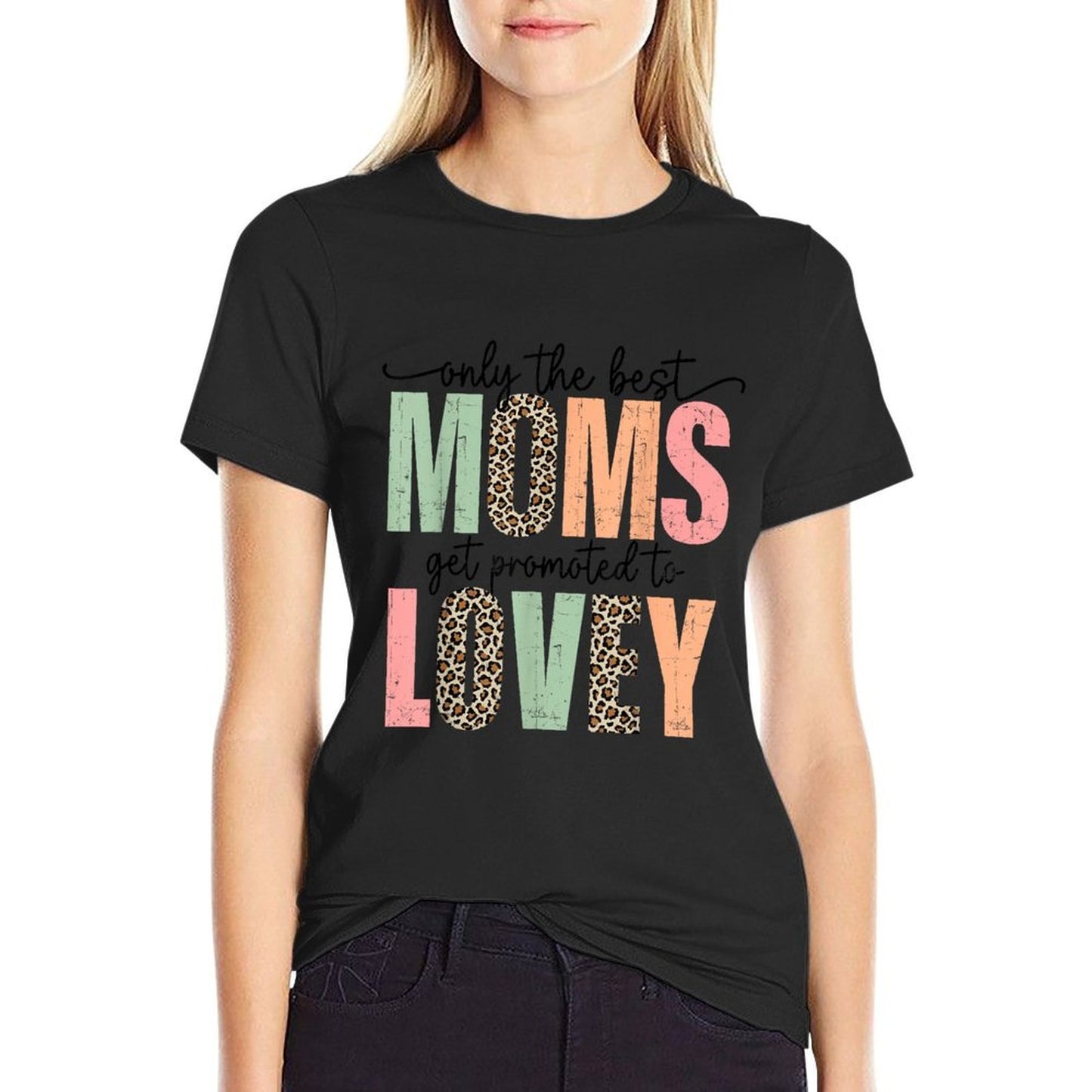 Best Moms Get Promoted to LOVEY Leopard Mother's Day  Affordable Price T-Shirt