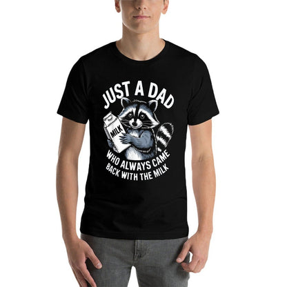 Just A Dad Who Always Came Back with The Milk Funny Father's  Summer-ready Fabric T-Shirt