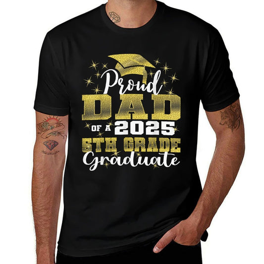 Proud Dad of 5th Grade Graduate 2025 Elementary Graduation  Affordable Price T-Shirt