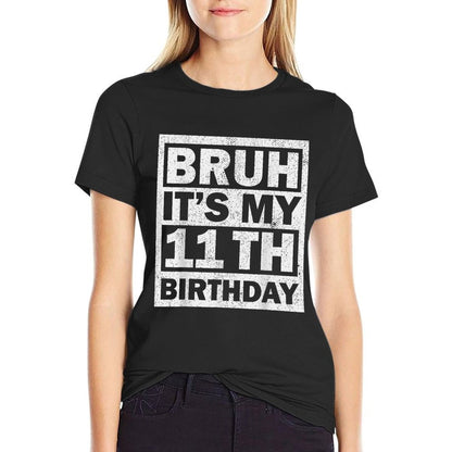 Bruh Its My 11th Birthday Vintage, 11yr Year Old Birthday  Trendy Pattern T-Shirt