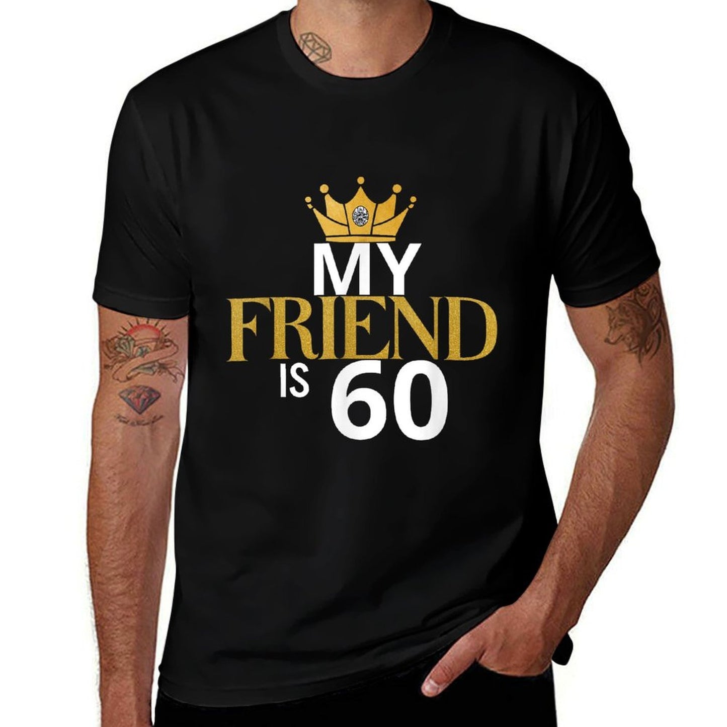 My Friend Is 60 Years Old 60th Birthday Idea For Friend  Easy-care T-Shirt