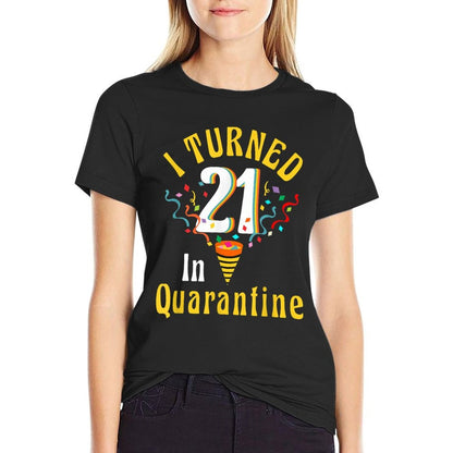 I Turned 21st in Quarantine Retro Tshirt-21st Birthday Women  Polyester Blend T-Shirt