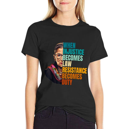 When Injustice Becomes Law Resistance Becomes Duty RBG Quote Classic T-Shirt