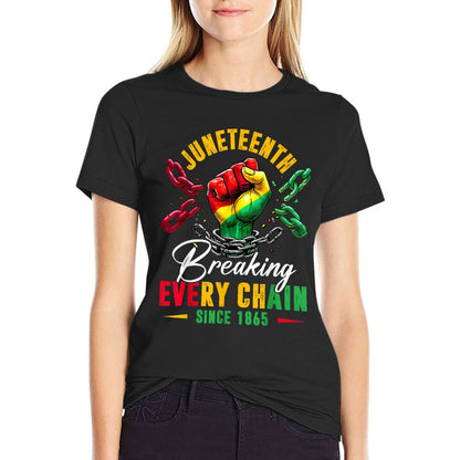 Breaking Every Chain Since 1865 Women Men Juneteenth Freedom Durable T-Shirt