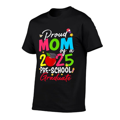 Proud Mom of A 2025 Preschool Graduate Graduation  Relaxed-fit T-Shirt