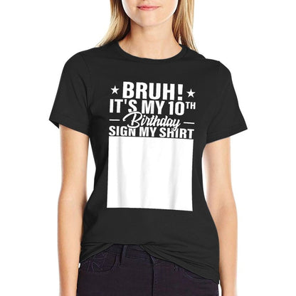 Bruh It's My 10th Birthday Sign My 10 Year Old Party  Stretchy T-Shirt