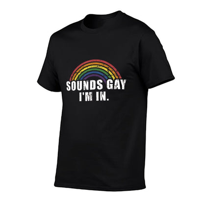 Funny Sounds Gay I'm in - LGBT Pride  Soft T-Shirt