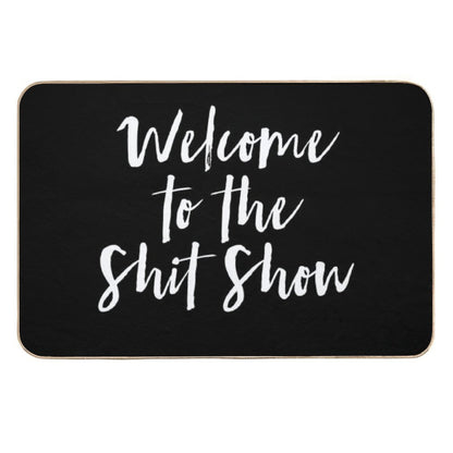 Welcome to The Shit Show  Rapid-Drying Bath Mat
