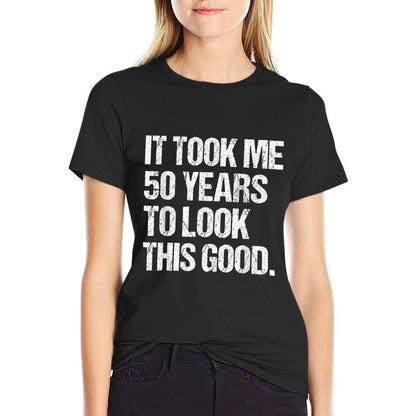 It Took Me 50 Years To Look This Good 50th Birthday Men  Graphic-printed T-Shirt