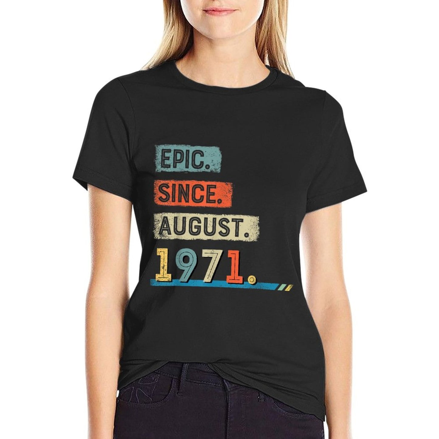 Epic Since August 1971 50th Birthday Men  Affordable Price T-Shirt