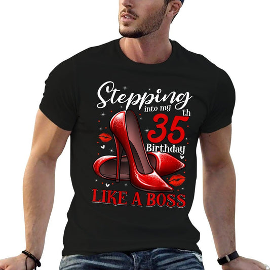 35 And Fabulous High Heels Stepping Into My 35th Birthday  Fade-proof Color T-Shirt