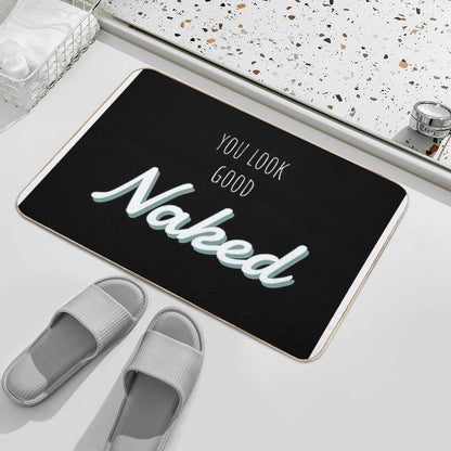 You Look Good Naked Bathroom Art  Eco-Friendly Bath Mat