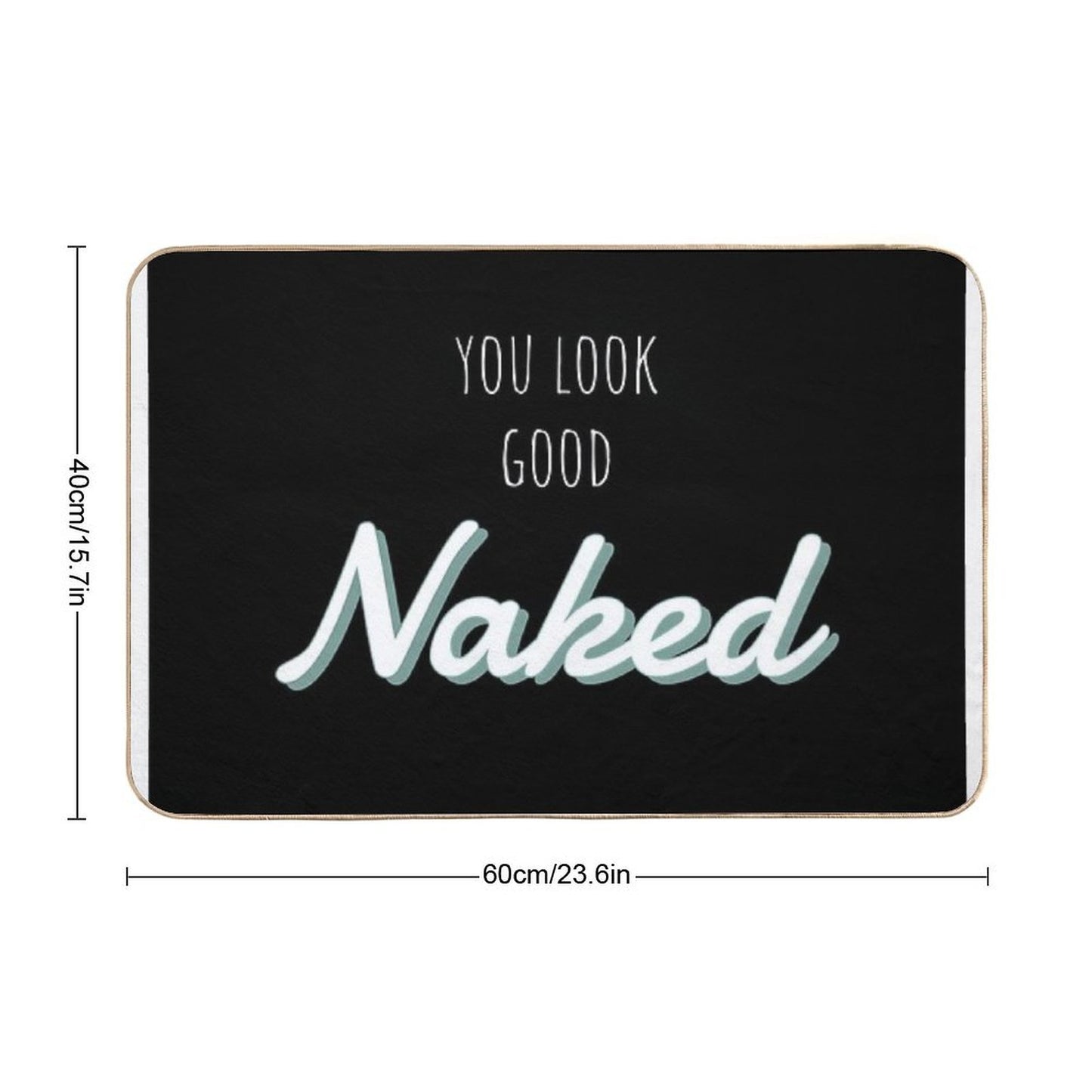You Look Good Naked Bathroom Art  Eco-Friendly Bath Mat