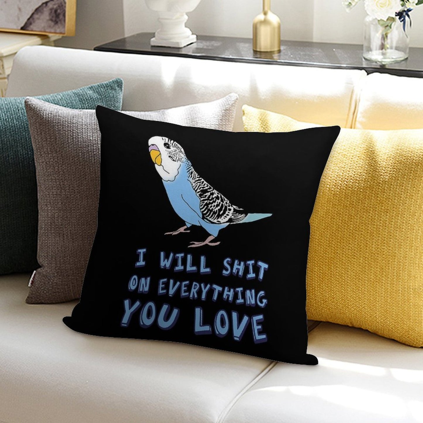 I Will Shit on Everything You Love - Blue Budgie Soft Home Decor Throw Pillow